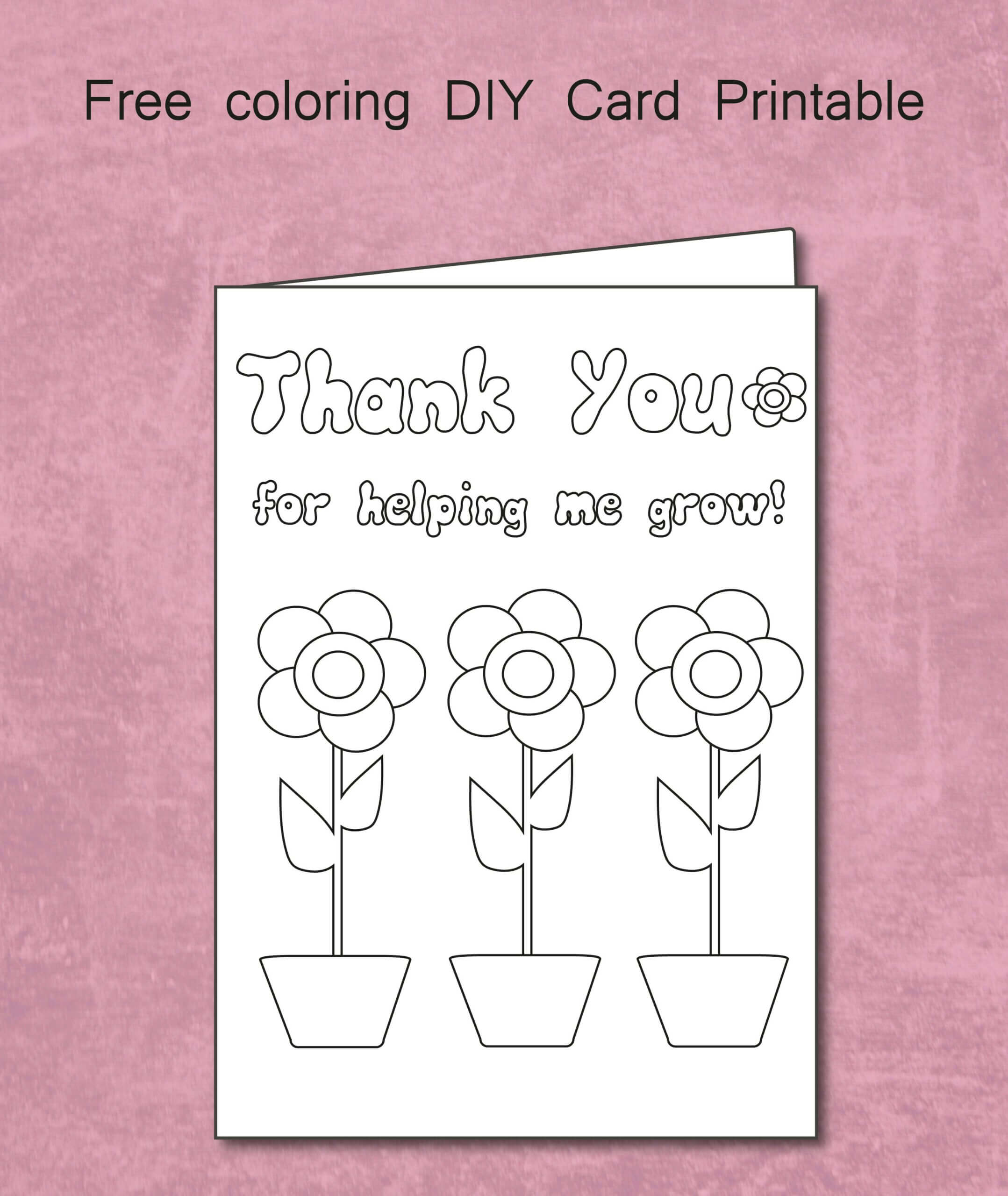 Free Thank You For Helping Me Grow - Coloring Card Printable In Thank You Card For Teacher Template
