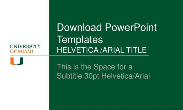 Ppt - Download Powerpoint Templates Helvetica /arial Title intended for University Of Miami Powerpoint Template